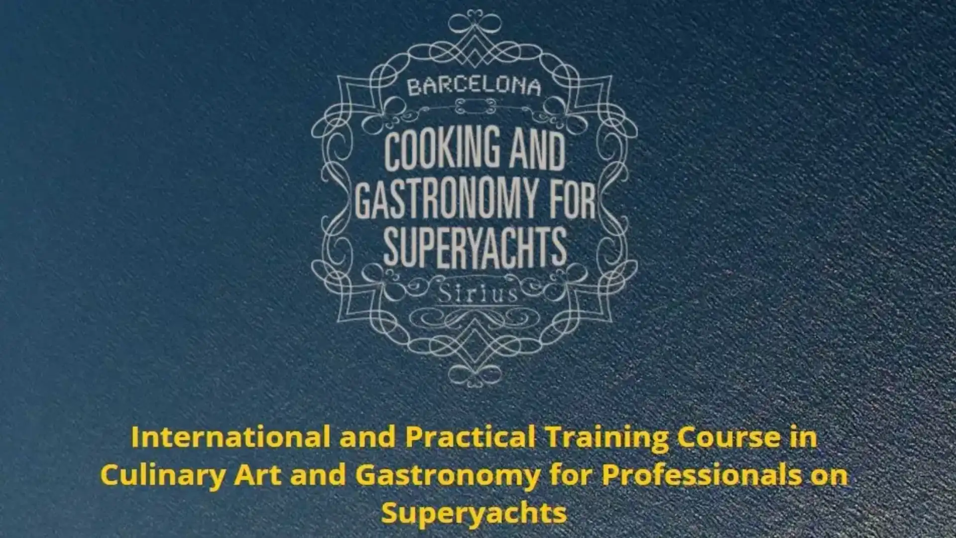 Sirius Cookie Course a Barcellona, alta cucina e gastronomia per chef superyacht