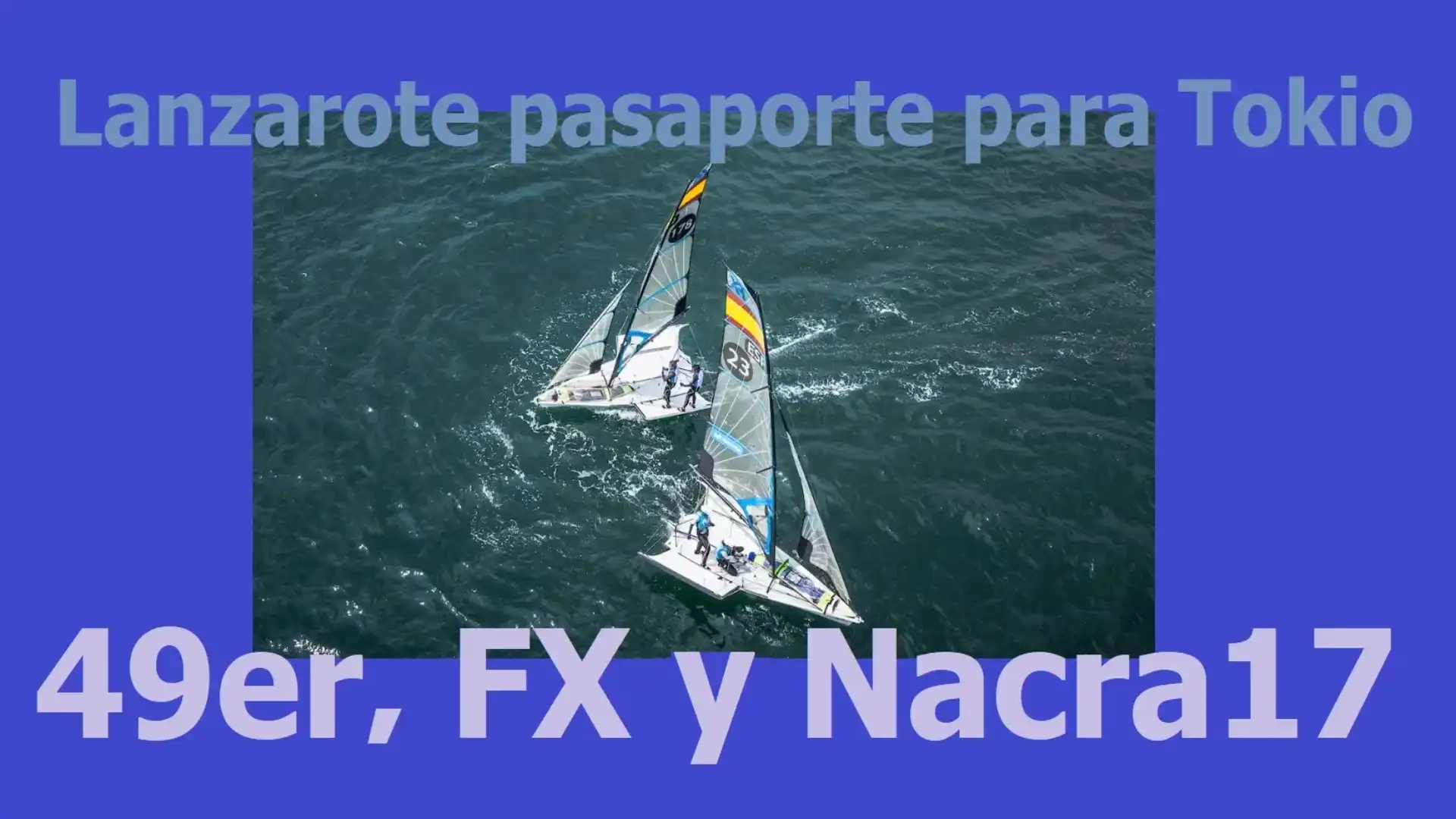 Lanzarote ha scelto di chiarire le piazze eccezionali per Tokyo di 49er, FX e Nacra17