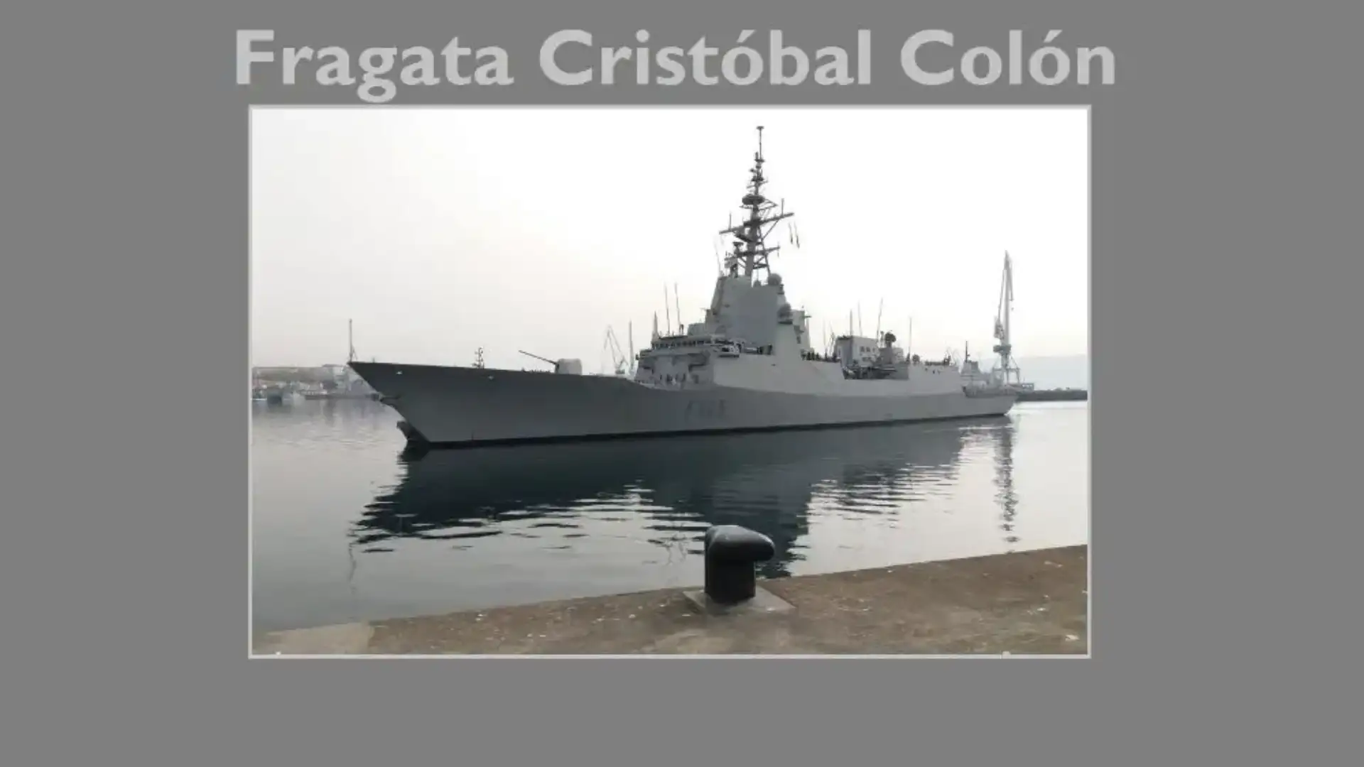 La fregata Cristóbal Colón raggiunse le banchine dell'Arsenal de Ferrol
