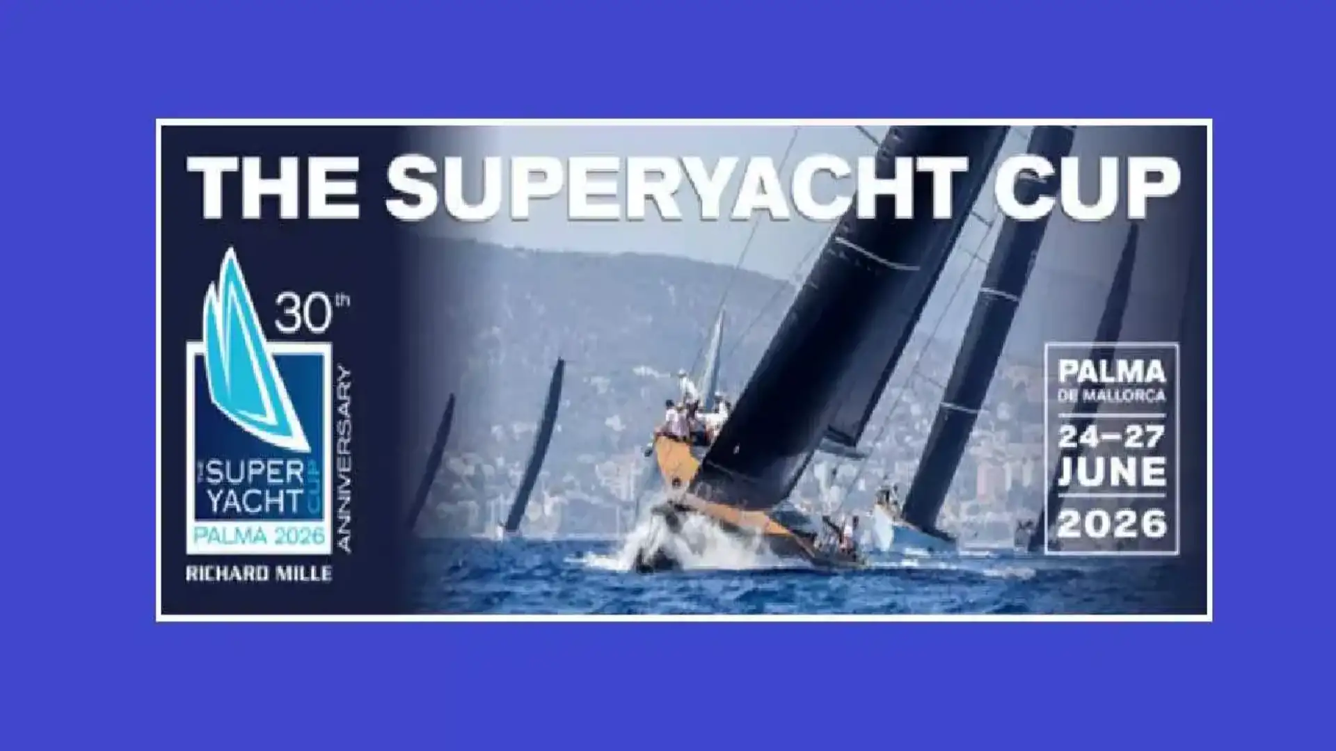 30 Superyacht Cup Palma… Richard Mille Title Partner